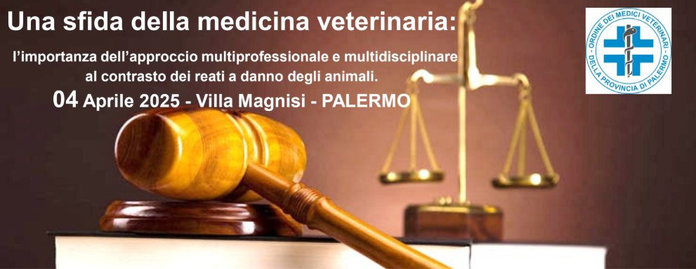 Una sfida della medicina veterinaria: l’importanza dell’approccio multiprofessionale e multidisciplinare al contrasto dei reati a danno degli animali